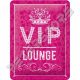 Retró Fém Tábla - VIP Lounge - VIP Társalgó, Tárgyaló Női Dombornyomott